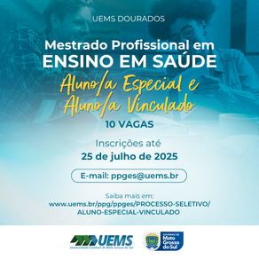 UEMS/Dourados: PPGES abre inscrições para aluno especial ou vinculado no Mestrado em Ensino em Saúde