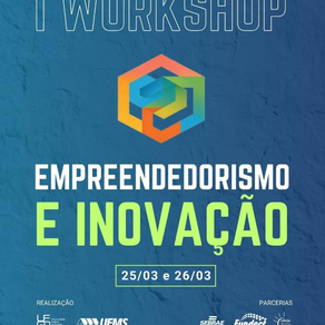UFGD e UEMS realizam I Workshop de Empreendedorismo e Inovação