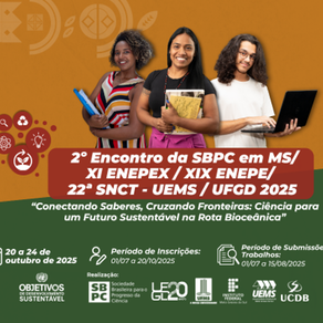 UFGD e UEMS realizam XI ENEPEX e recebem o 2º Encontro da SBPC em Mato Grosso do Sul