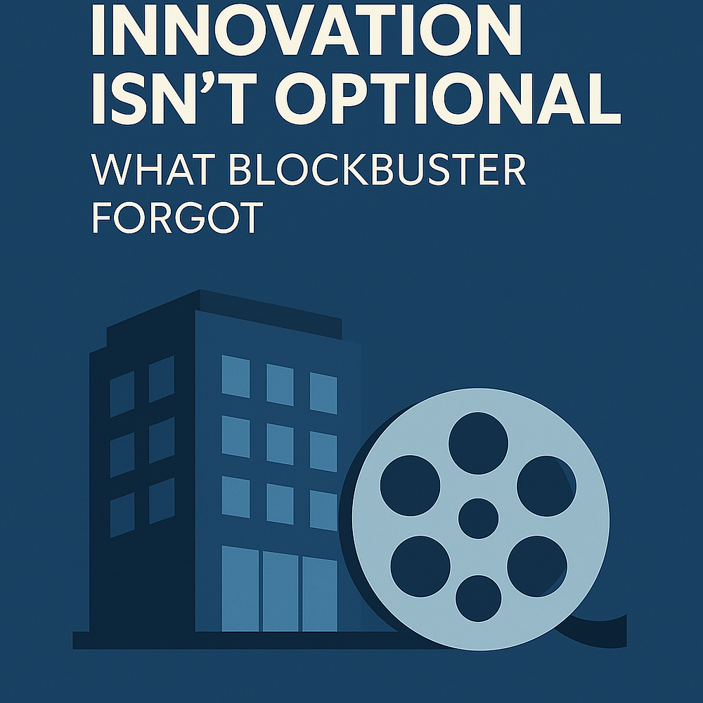 Innovation Isn't Optional: What Blockbuster Forgot