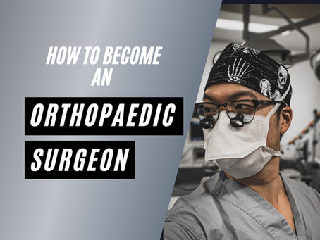 How to Become an Orthopaedic Surgeon | My Journey 