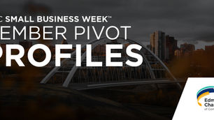 Edmonton Chamber of Commerce: Pivot Profiles for BDC Small Business Week