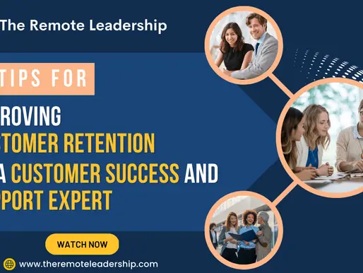 5 Tips for Improving Customer Retention as a Customer Success and Support Expert