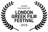 WINNER                          NEW DIRECTOR - LONDON GREEK FILM FESTIVAL - - 2018 -.png