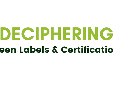 Deciphering Green Labels & Certifications