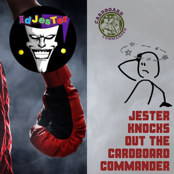 Jester TKO's the Cardboard Commander