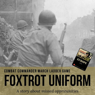 Combat Commander Ladder Game S93 Foxtrot Uniform.