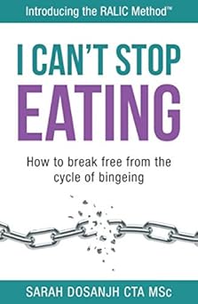 Book cover for I Can’t Stop Eating: How to Break Free From the Cycle of Bingeing by Sarah Dosanjh, featured in In Good Nutrition’s blog on helpful books for binge eating recovery.