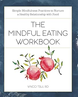 Book cover for The Mindful Eating Workbook by Vincci Tsui, featured in In Good Nutrition’s blog on helpful books for binge eating recovery.
