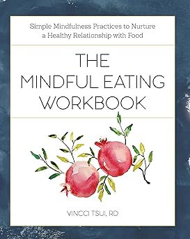 Book cover for The Mindful Eating Workbook by Vincci Tsui, featured in In Good Nutrition’s blog on helpful books for binge eating recovery.