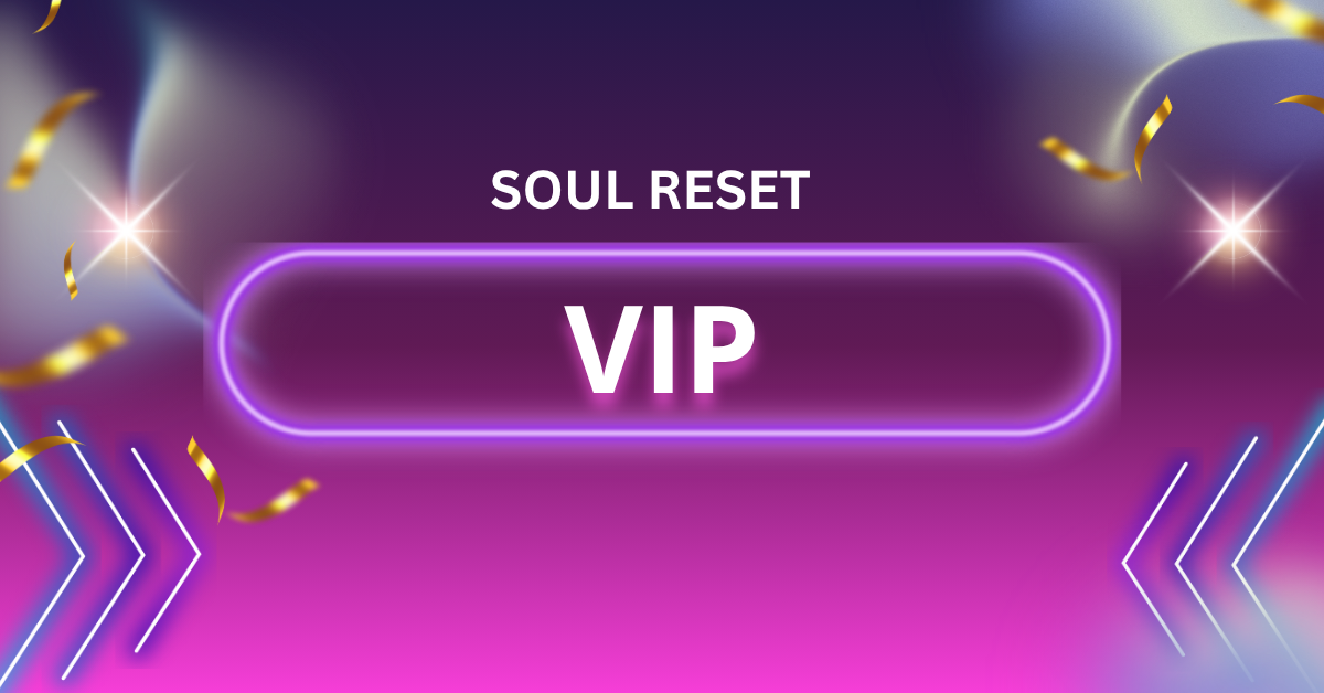Soul Reset_VIP