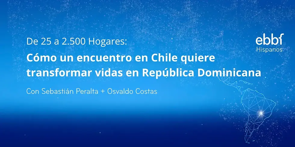 Cuando el Hogar se Convierte en Semilla: Un Proyecto Nacido del Primer EBBF Hispanos en América Latina
