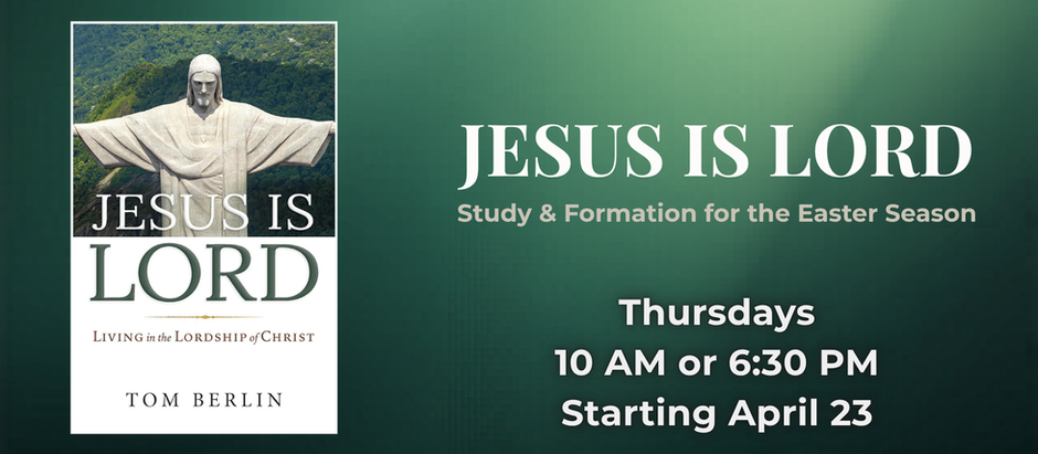 JESUS IS LORD: Spring Study with Bishop Tom Berlin 
