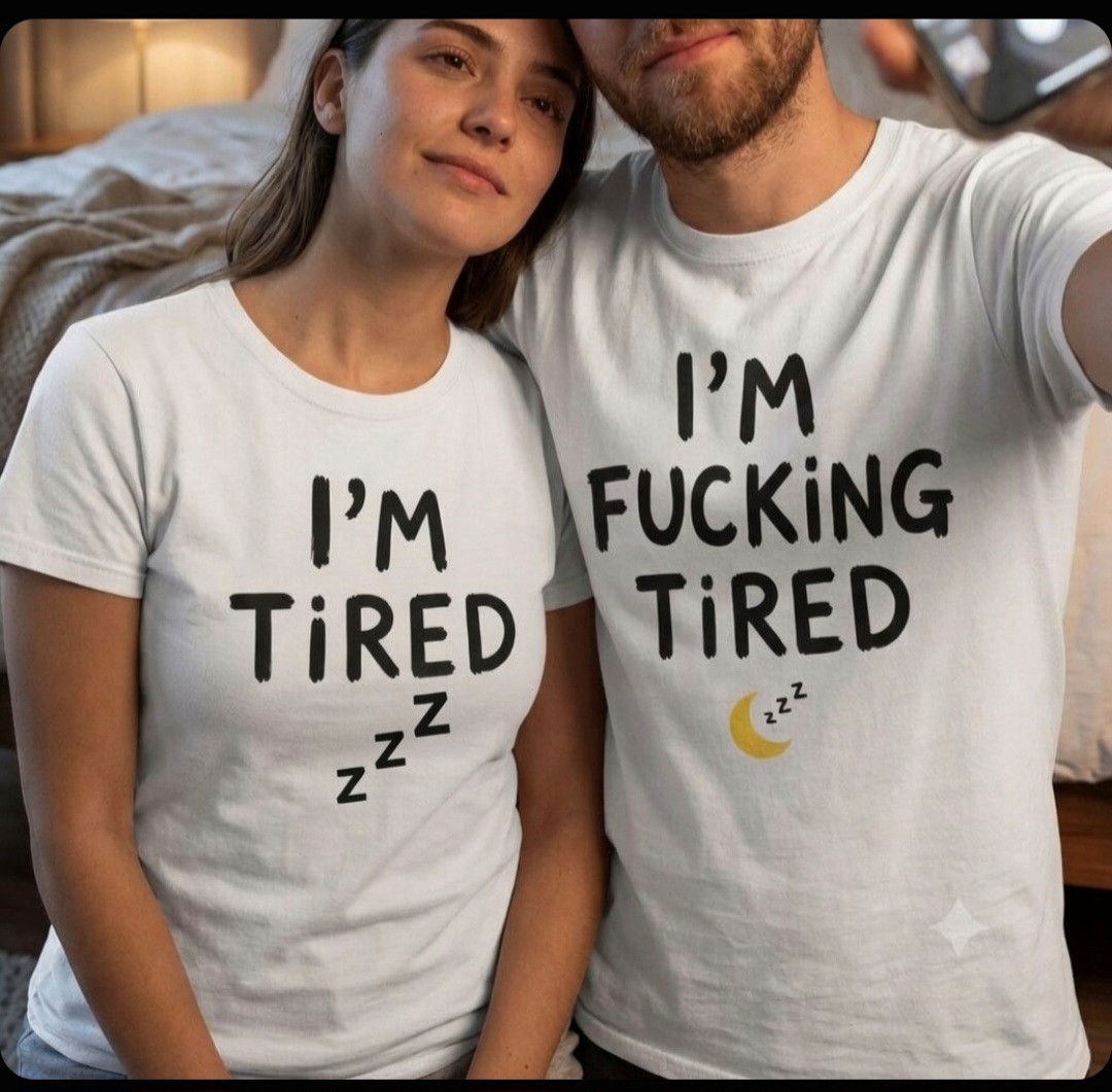 Funny Couples Matching T-Shirts I'm Tired I'm Fucking Tired T-Shirt Set, Relatab