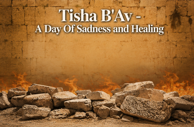 Tisha B'Av - A day of sadness and healing