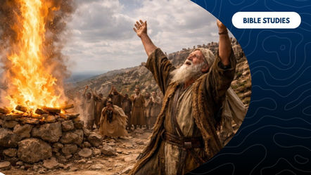 Elijah & the False Prophets: Who Is the True God?