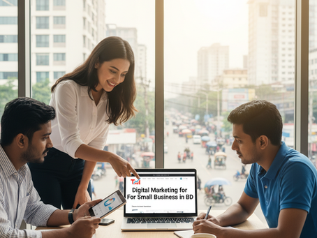 Affordable Digital Marketing for Small Business in BD: Your Blueprint for Growth