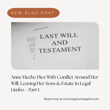 ANNE HECHE DIES WITH CONFLICT AROUND HER WILL, LEAVING HER SONS & ESTATE IN LEGAL LIMBO—PART 1