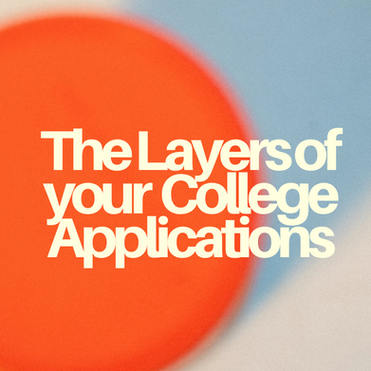 The 6 Layers of College Admissions: What Really Matters in a Competitive Application