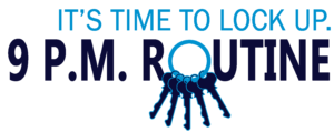 Its Time to Lock Up – 9 p.m. Routine