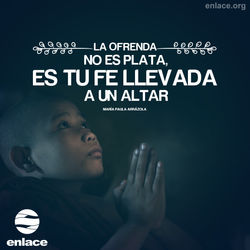 LA-OFRENDA-NO-ES-PLATA,-ES-TU-FE-LLEVADA-A-UN-ALTAR.---MARÍA-PAULA-ARRÁZOLA