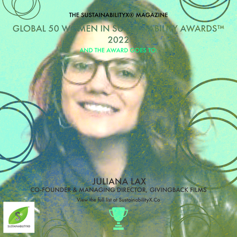 Meet Social Impact Film Producer Juliana Lax: #SUSTXGLOBAL 50 2022 Awardee