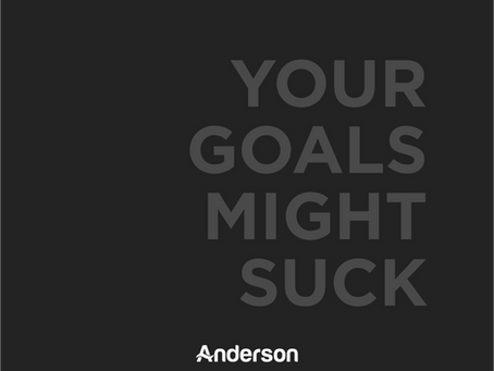 Your Goals Might Suck