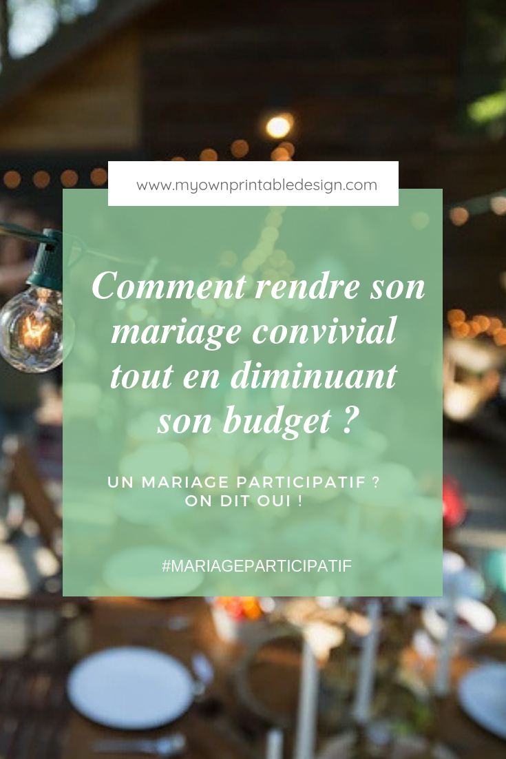 Comment rendre son mariage convivial tout en diminuant son budget ? Un mariage participatif ? On dit oui !