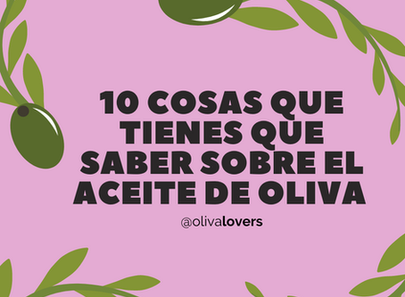 10 cosas que tienes que saber sobre el aceite de oliva