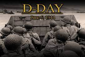 D-DAY JUNE 6th, 1944-2023 79 YEARS