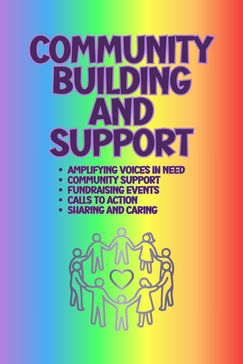 Community Building and Support where voices are amplified, community support is given, calls to action are shared and making a difference is happening page link