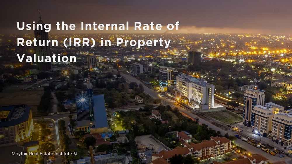 Using the Internal Rate of Return (IRR) in Property Valuation