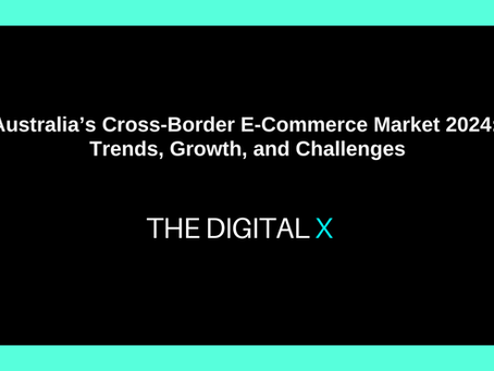 Australia’s Cross-Border E-Commerce Market 2024: Trends, Growth, and Challenges
