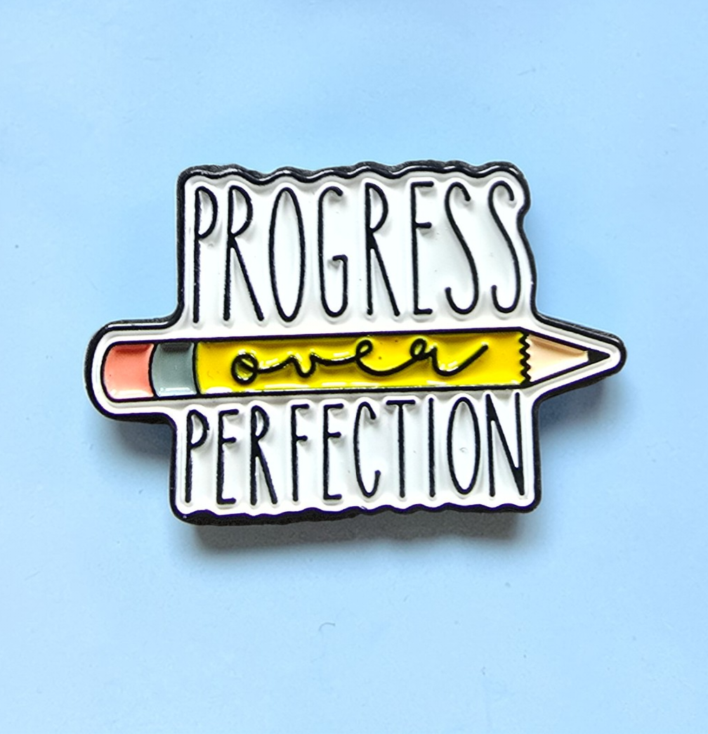 Pin Badge Progress over Perfection