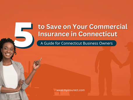 5 Proven Ways to Save on Your Commercial Insurance in Connecticut: A Guide for Connecticut Business Owners