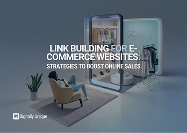 Link-Building For E-Commerce Websites: Strategies To Boost Online Sales