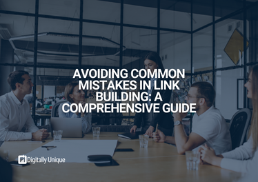Avoiding Common Mistakes in Link-Building: A Comprehensive Guide