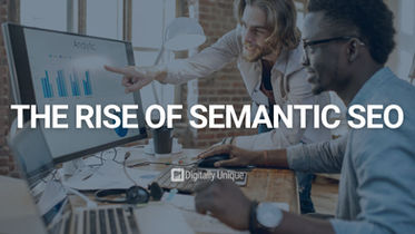 The Rise of Semantic SEO: How to Optimise for Meaning, Not Just Keywords