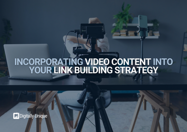 Incorporating Video Content Into Your Link-Building Strategy