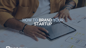 Building Your Startup's Brand: Essential Tactics for Success