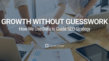 Growth Without Guesswork: How We Use Data to Guide SEO Strategy
