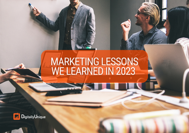 Marketing Lessons We Learned In 2023