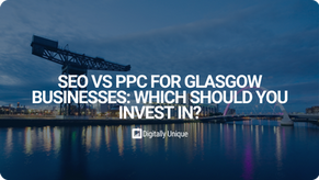 SEO vs PPC for Glasgow Businesses: Which Should You Invest In?