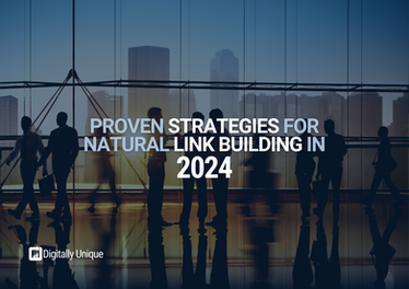 Proven Strategies For Natural Link Building In 2024