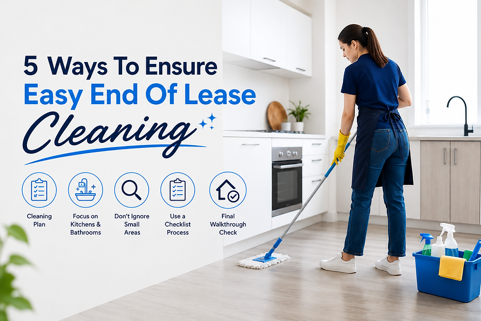 5 Ways To Ensure Easy End Of Lease Cleaning