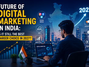 Future of Digital Marketing in India: Is It Still the Best Career Choice in 2027?