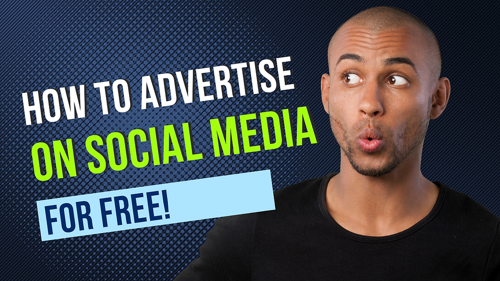 How To Advertise Your Business On Social Media For FREE!
