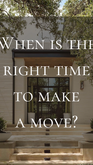 When Is The Right Time To Make A Move?