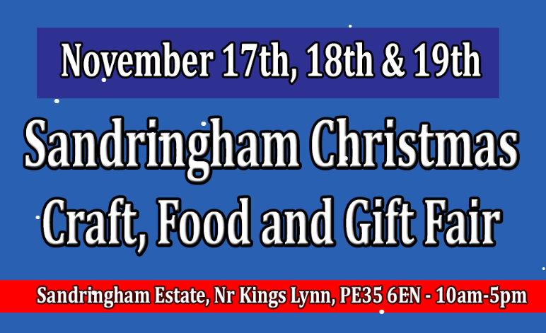 Sandringham Christmas Craft, Food and Gift Fair | Norfolk Hygge