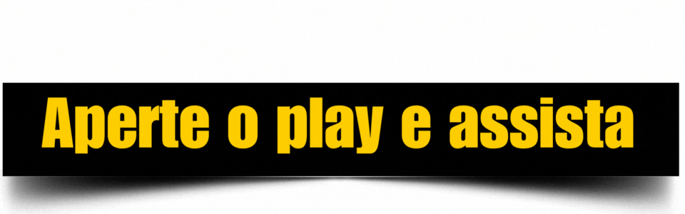 aperte o play